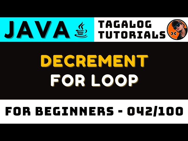 For Loop Reverse (Decrement) In Java Lesson 043 | Tagalog Coding Tutorials