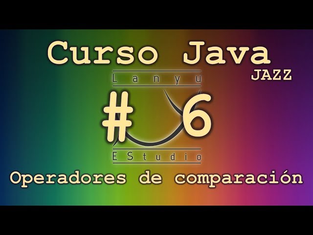 Operadores de comparación - Curso Java JAZZ