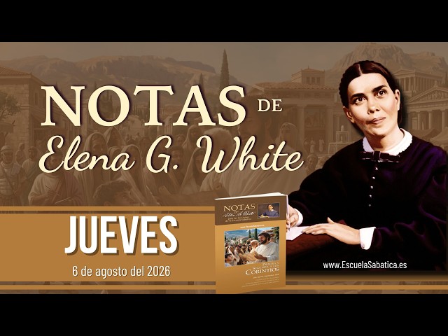 Ellen’s Notes | Thursday, August 6, 2026 | Sabbath School