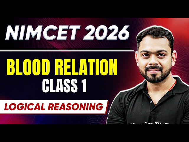 NIMCET 2026 Blood Relations | Logical Reasoning | NIMCET 2026 | PW NIMCET #pwnimcet #nimcet