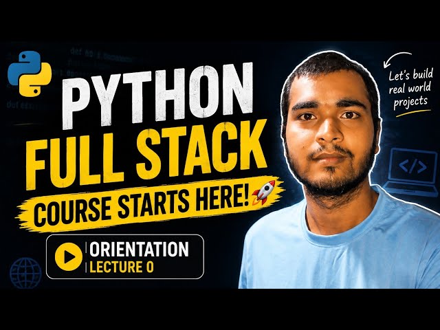 Lecture 0 | Orientation | Python Full Stack Development Course.