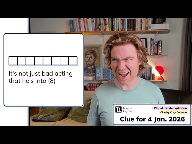 Minute Cryptic Clue 558: It's not just bad acting that he's into (8)