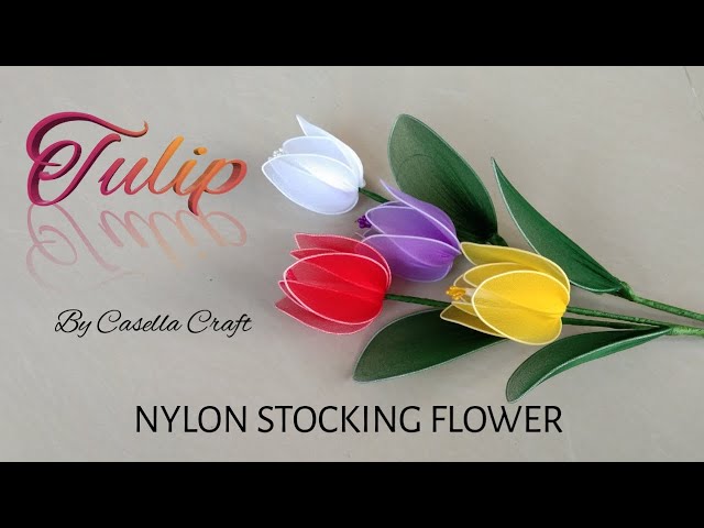 HOW TO MAKE NYLON STOCKING FLOWER "TULLIP" || TUTORIAL BUNGA TULIP DARI STOCKING || DIY TULIP