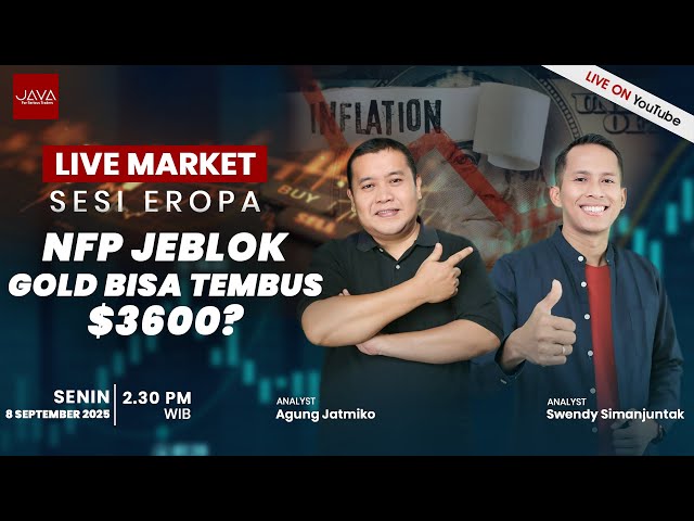 NFP Jeblok, Gold Bisa Tembus $3600? l Live Market Sesi Eropa, Senin 8 September 2025
