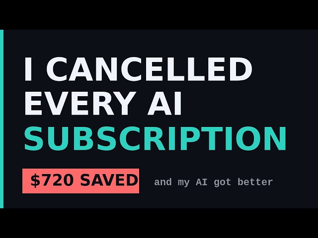 I Cancelled ALL My AI Subscriptions. Here's My Setup