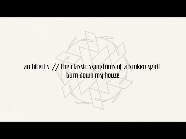 Architects - "burn down my house" (full album stream)