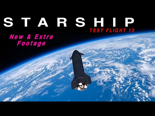 Starship Test Flight 13 | Extras & New Footage | Master Edit