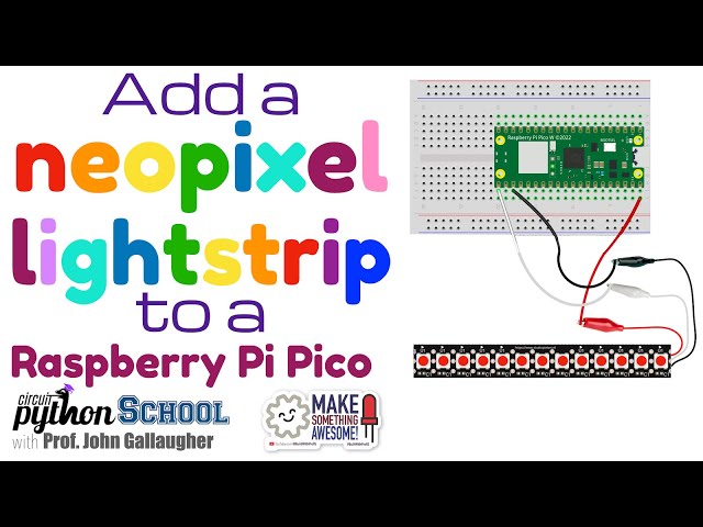 Connecting a NeoPixel Strip to a Raspberry Pi Pico (Pico School)