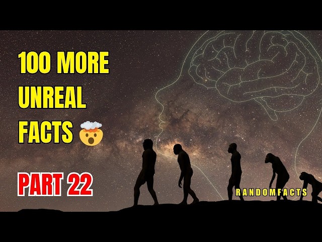 100 Mind-Blowing Random & Interesting Facts About Literally Everything Too Weird to Be True |Part 22