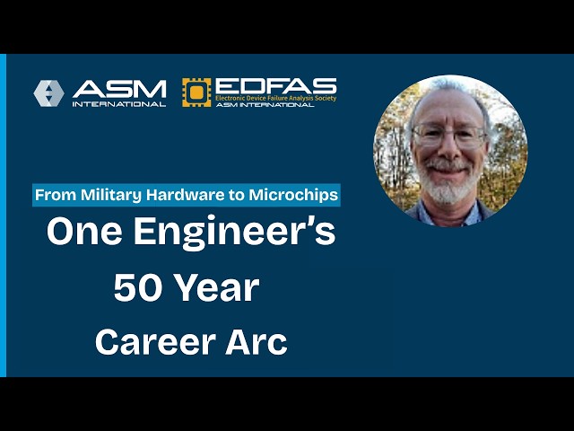 From Military Hardware to Microchips: One Engineer's Near 50 Year Career Arc