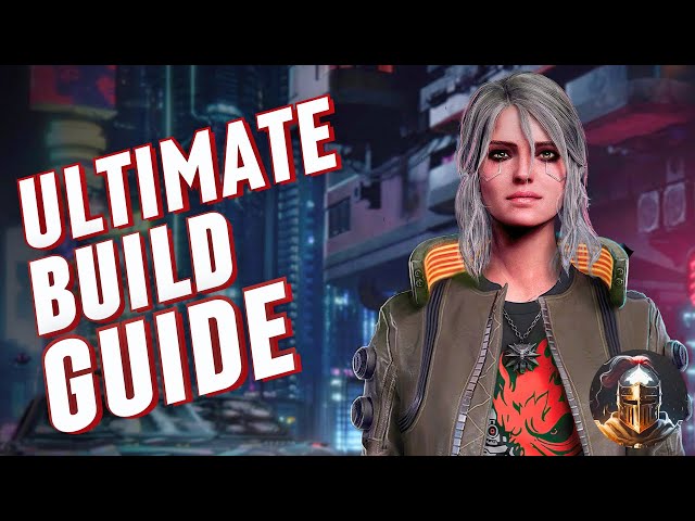 Cyberpunk 2077 How to Make Your Own Build : an Ultimate Build Guide