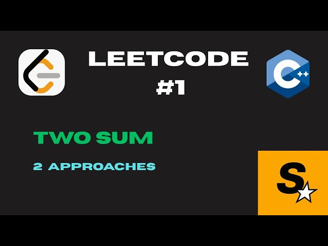 Two Sum C++ | Leetcode 1 - Easy | 2 Approaches