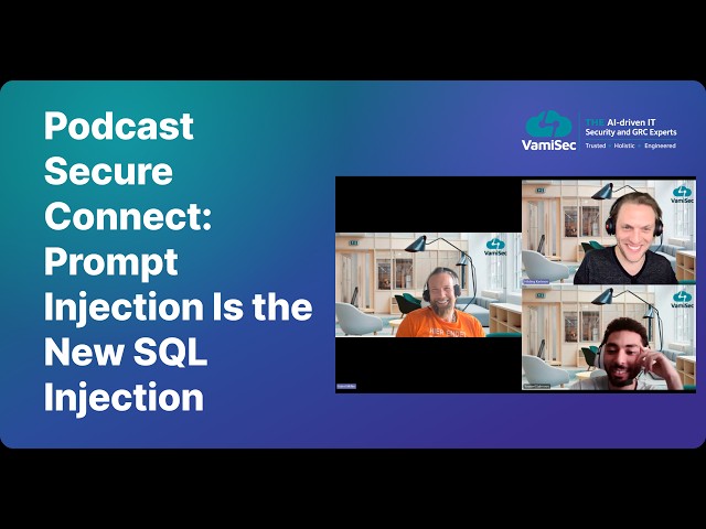 Podcast Secure Connect: Prompt Injection Is the New SQL Injection