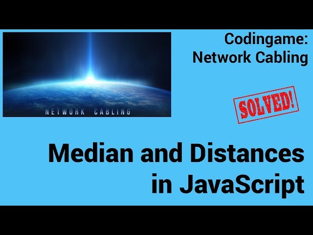 Median and Distances in JavaScript. Codingame: Network Cabling - Solved