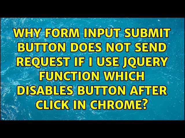 Why Form input submit button does not send request if I use jquery function which disables...