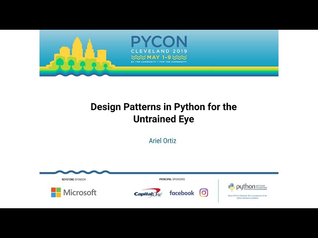 Ariel Ortiz - Design Patterns in Python for the Untrained Eye - PyCon 2019