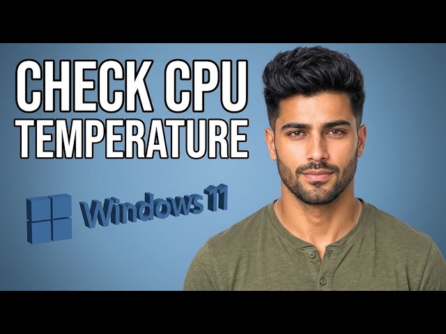 How to Check Cpu Temperature on Windows 11 pc [2026 Tutorial]