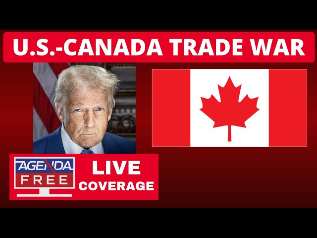 U.S.-Canada Trade War - LIVE Updates and Breaking News Coverage