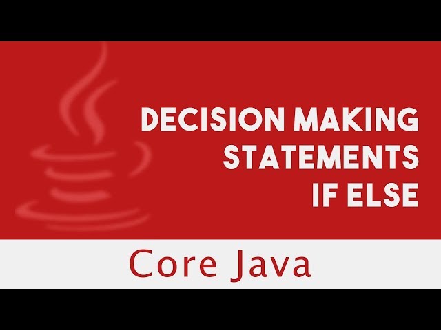 Core Java | Decision Making Statements | If Else | Lecture 22