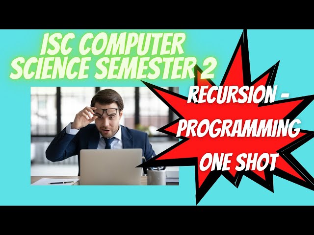 🔴ISC COMPUTER SCIENCE RECURSION ONE SHOT REVISION | HOW TO GET FULL MARKS IN RECURSION?