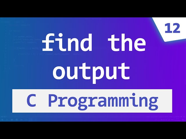 What is the Output | C Programming Questions & Answers | Video Tutorials