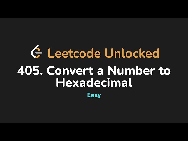 405. Convert a Number to Hexadecimal | Leetcode Unlocked - Python