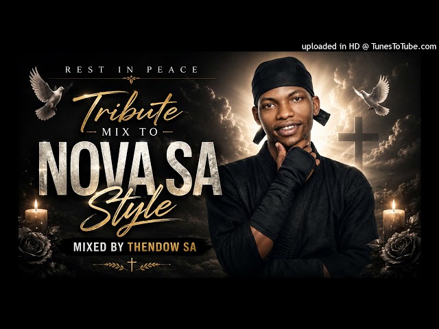 TRIBUTE TO MIX TO NOVA SA STYLE MIXED BY THENDOW SA(REST EASY NOVA 😭😭)