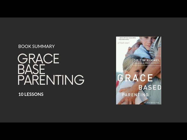 Grace-Based Parenting by Tim Kimmel | Book Summary & Key Insights