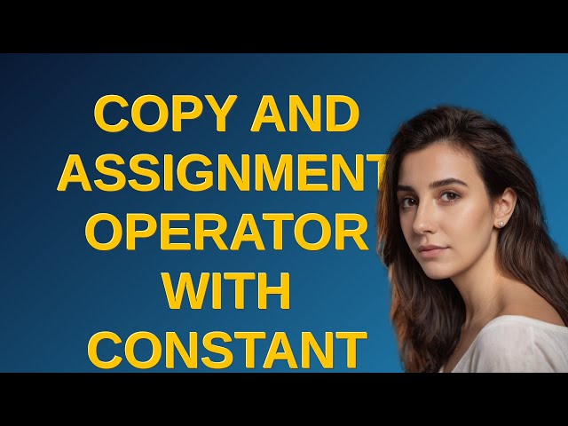 copy and assignment operator with constant size arrays
