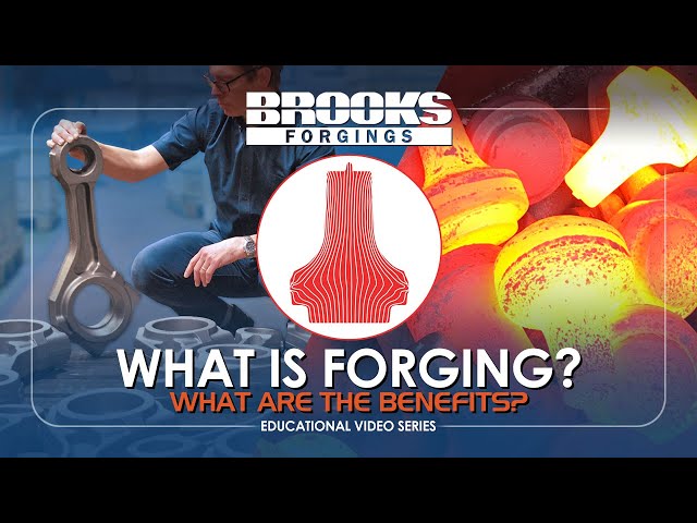 What Is Forging And What Are The Benefits? - Brooks Forgings Ltd