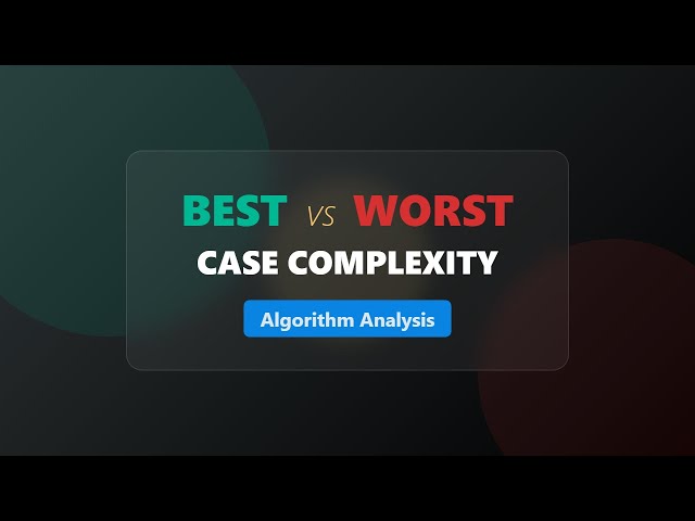 Best Case vs Worst Case Explained: Algorithm Complexity