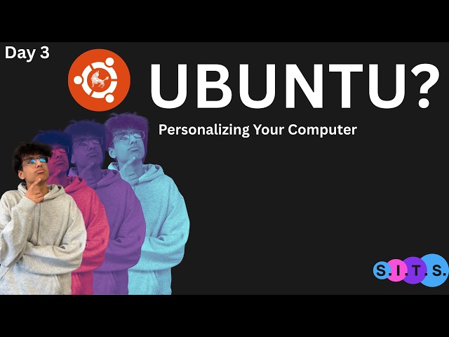 S.I.T.S. Ubuntu Tutorial #3 - Personalizing Your Computer