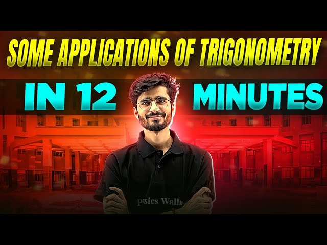 Some Applications Of Trigonometry | Complete Chapter In 12 Minutes | Class 10th Board