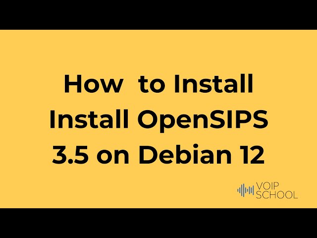 How to Install OpenSIPS 3.5, OpenSIPS CLI and Create the OpenSIPS Database | OpenSIPS Tutorial #18