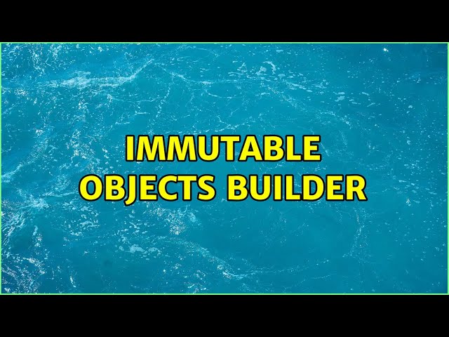 Immutable objects builder