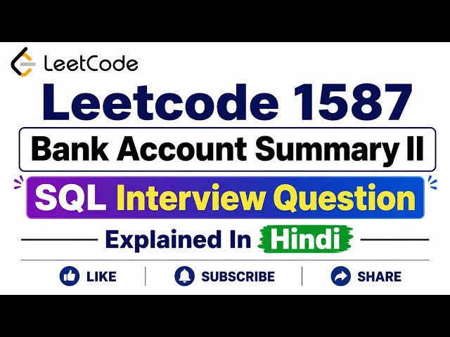 Leetcode 1587  Bank Account Summary II   - SQL Interview Question - Explained In Hindi