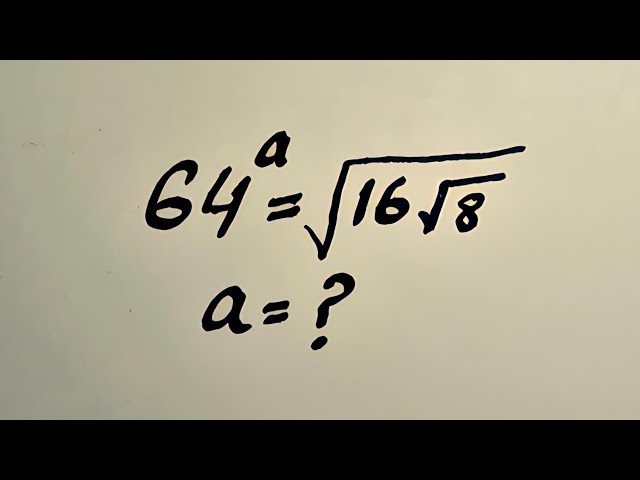 Find a: 64ᵃ = √(16√8) | Olympiad Math Challenge #maths #olympiad #simplification #iqtest 