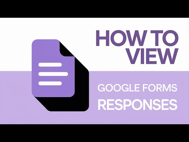How to View Responses in Google Forms [GUIDE]