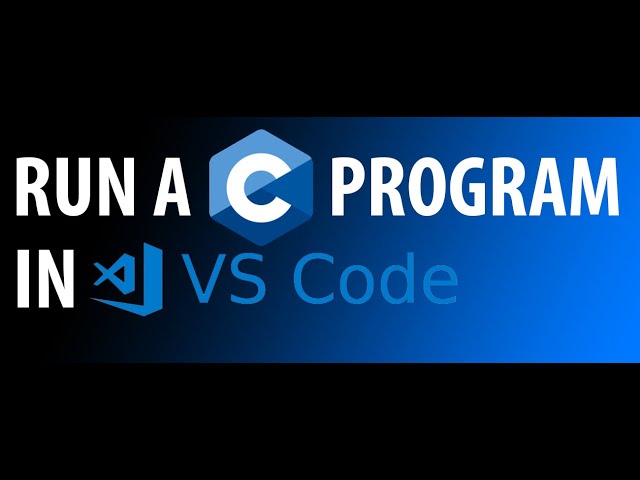 How to Write and Run a C Program in Visual Studio Code