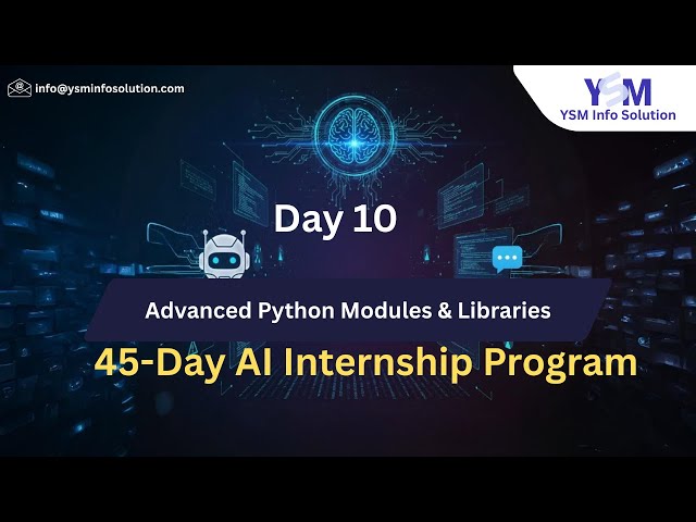 Day 10: Advanced Python Modules & Libraries  | AI Internship Program