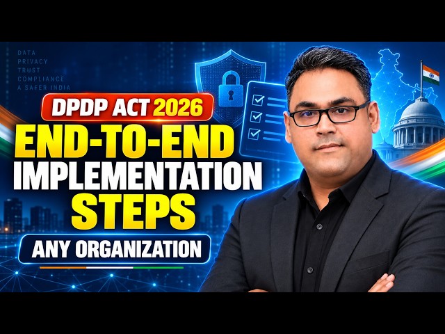 DPDP Act Compliance  End to End Implementation Steps for Any Organization  2026 Guide