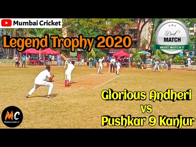 Pushkar 9 Kanjur vs Glorious Andheri | Best Match | Legend Trophy 2020|