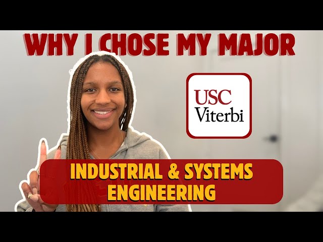 Why I Chose My Major: Industrial & Systems Engineering