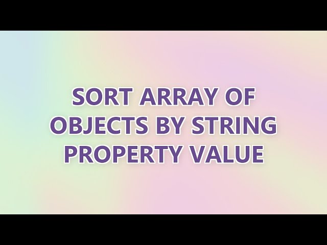 Sort array of objects by string property value (3 SOLUTIONS!!)