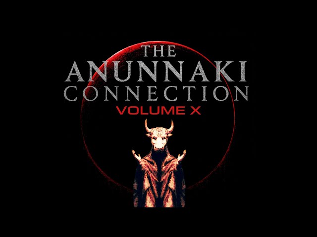 The Anunnaki Connection - VOLUME 10 - FULL DOCUMENTARY | 4+ Hours Of Hidden Knowledge