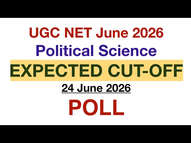 UGC NET POLITICAL SCIENCE Expected Cutoff Poll UGC NET JUN 2026 Political Science Cutoff 06/24/2026