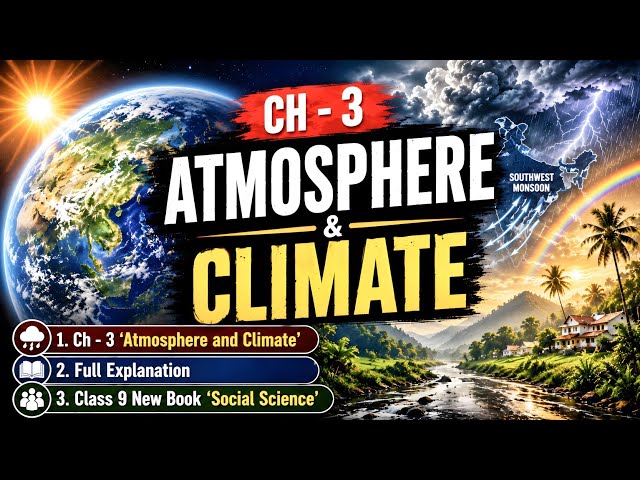 Class 9 Social Science Chapter 3: Atmosphere and Climate Full Animated Explanation | CBSE