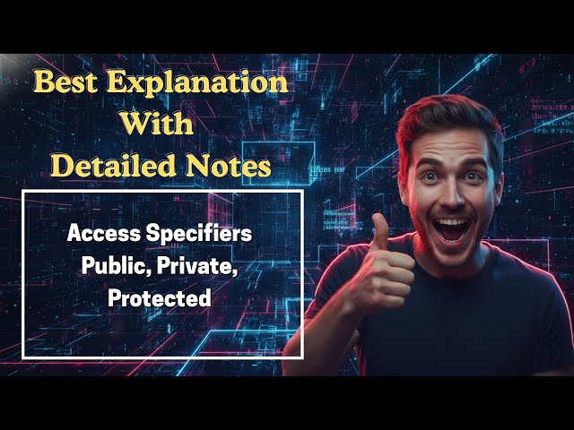 [327] Access Specifiers Public, Private, Protected (Object-Oriented Programming)