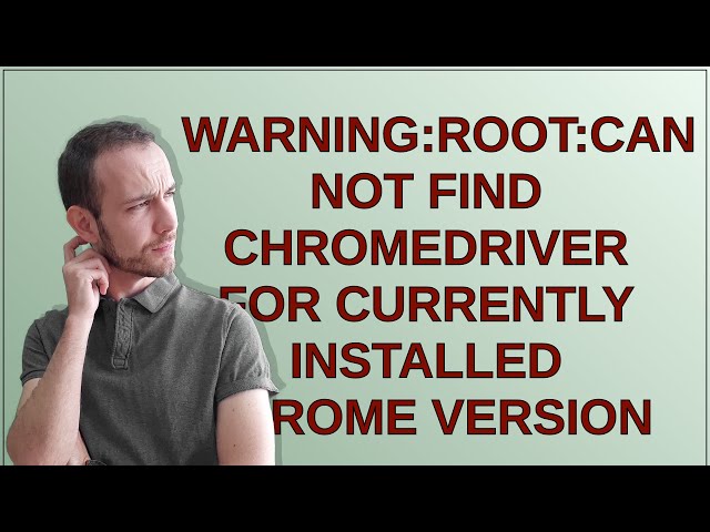 WARNING:root:Can not find chromedriver for currently installed chrome version