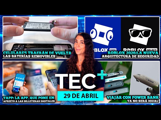 TEC+: Nuevo sistema de seguridad de Roblox, viajar con un Power Bank ya no serpa igual, y más